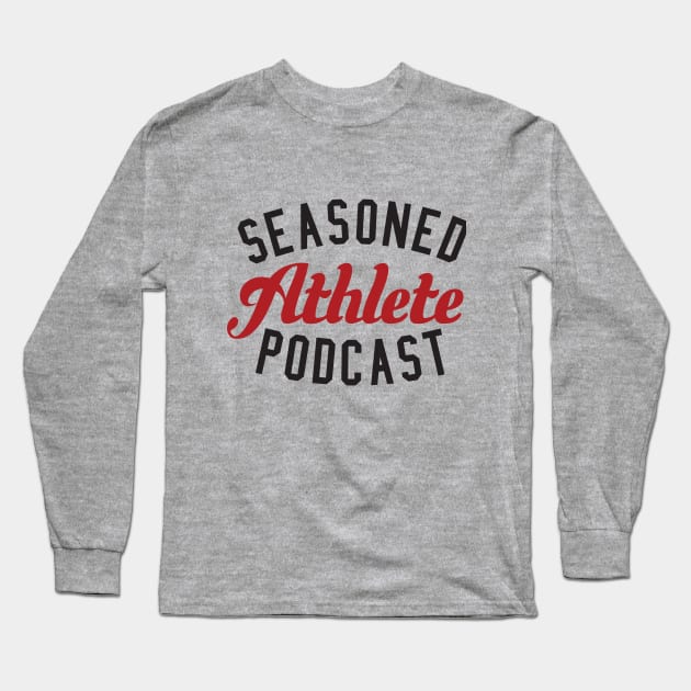 Seasoned Athlete Podcast Long Sleeve T-Shirt by Seasoned Athlete